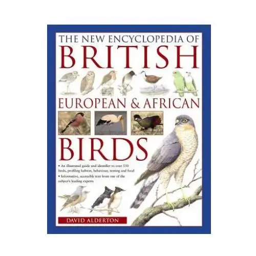 New encyclopedia of british, european & african birds Anness publishing