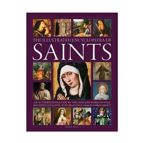 Saints, the illustrated encyclopedia of Anness publishing