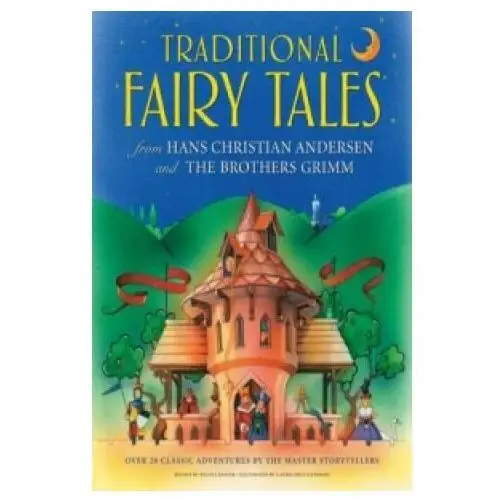 Anness publishing Traditional fairy tales from hans christian anderson & the brothers grimm