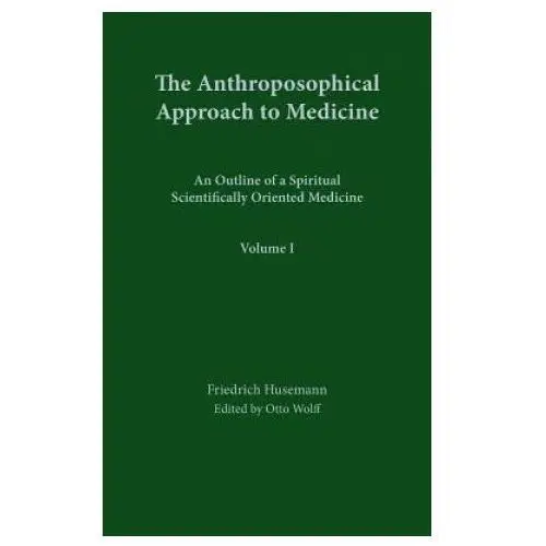 Anthroposophical approach to medicine Anthroposophic press inc