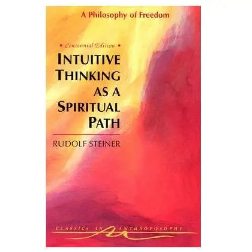 Anthroposophic press inc Intuitive thinking as a spiritual path