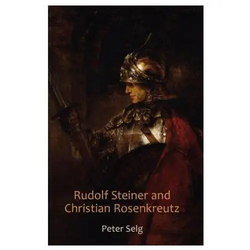 Rudolf steiner and christian rosenkreutz Anthroposophic press inc