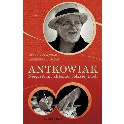 Antkowiak. Niegrzeczny chłopiec polskiej mody