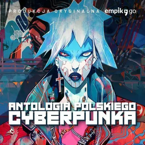 Antologia polskiego cyberpunka - paweł majka, łukasz orbitowski, tobiasz piątkowski, robert j. szmidt, robert m.wegner (mp3)