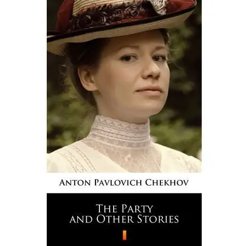 Anton pavlovich chekhov The party and other stories