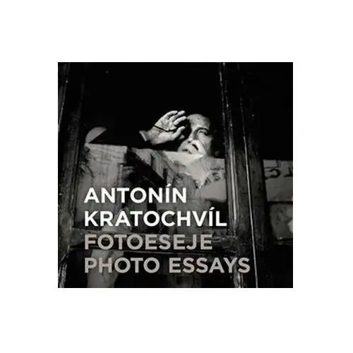 Antonín Kratochvíl: Fotoeseje Antonín Kratochvíl