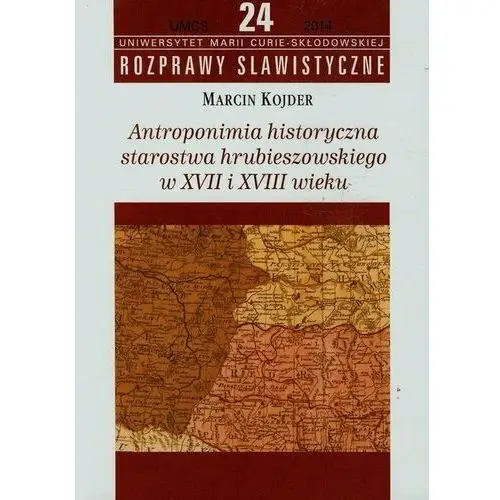 Antroponimia historyczna starostwa hrubieszowskiego w XVII i XVIII wieku