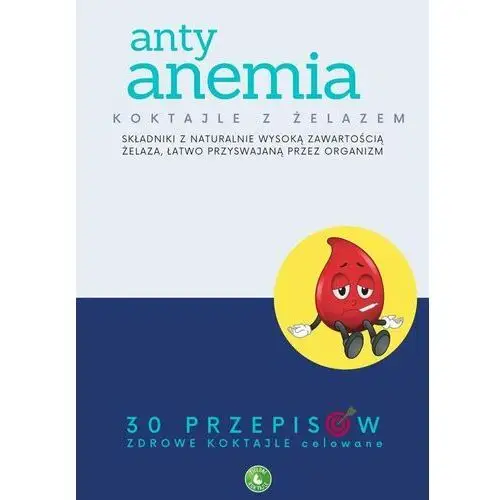 Anty anemia. Koktajle z żelazem