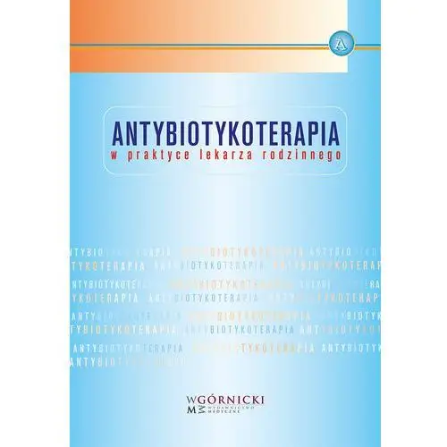 Antybiotykoterapia w praktyce lekarza rodzinnego