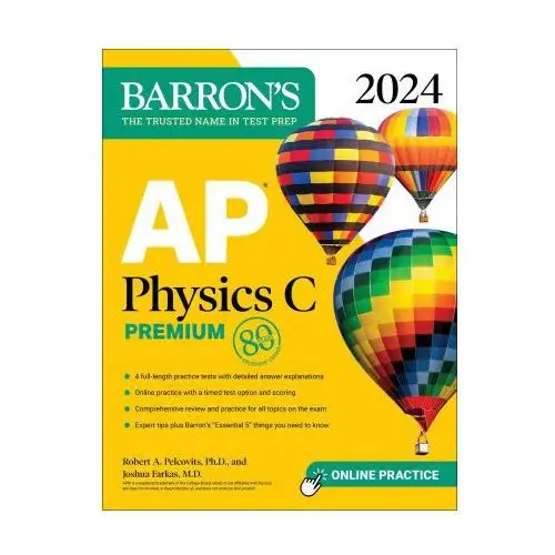 Ap physics c premium, 2024: 4 practice tests + comprehensive review + online practice Barrons educational series