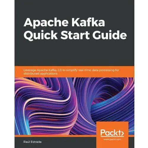 Apache Kafka Quick Start Guide