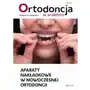 Aparaty nakładkowe w nowoczesnej ortodoncji (e-book) [pdf] Sklep on-line