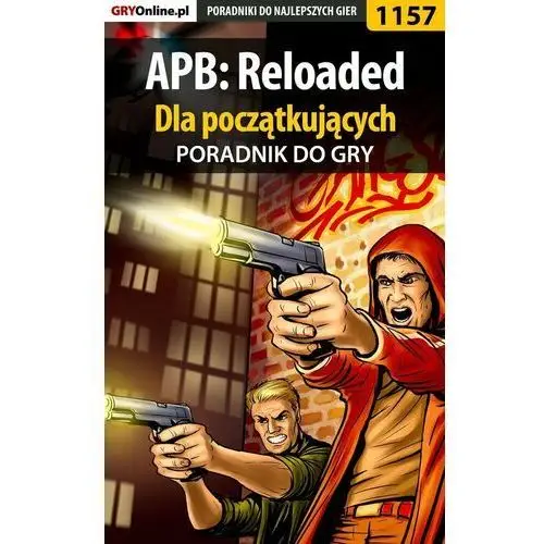 APB: Reloaded - poradnik dla początkujących