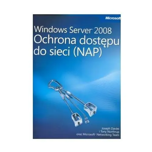 Windows Server 2008. Ochrona dostępu do sieci (NAP)