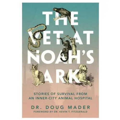 Apollo publ llc The vet at noah's ark: stories of survival from an inner-city animal hospital