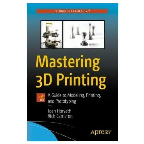 Mastering 3d printing Apress