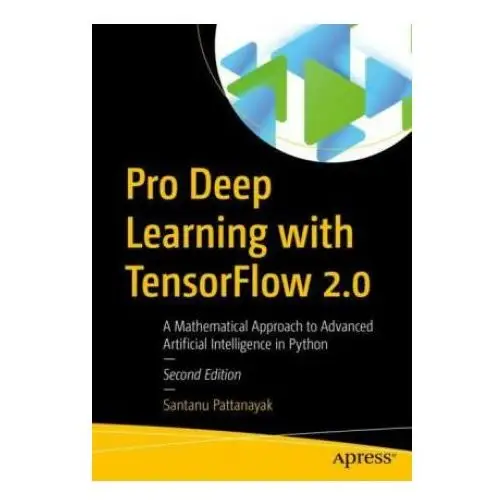 Pro Deep Learning with TensorFlow 2.0