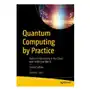 Quantum computing by practice: python programming in the cloud with qiskit and ibm-q Apress Sklep on-line