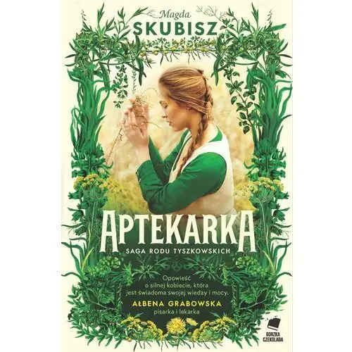 Aptekarka. Saga Rodu Tyszkowskich - Tylko w Legimi możesz przeczytać ten tytuł przez 7 dni za darmo