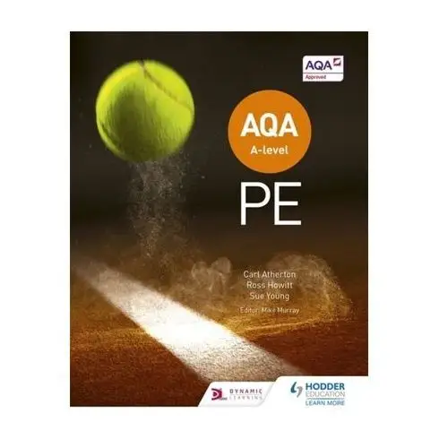 AQA A-level PE (Year 1 and Year 2) Atherton, Carl; Burrows, Symond; Howitt, Ross; Young, Sue