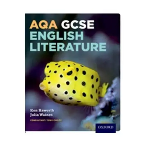 AQA GCSE English Literature: Student Book Haworth, Ken; Waines, Julia