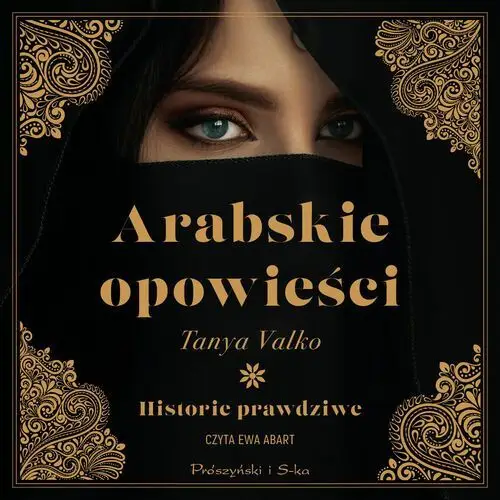 Arabskie opowieści. Historie prawdziwe