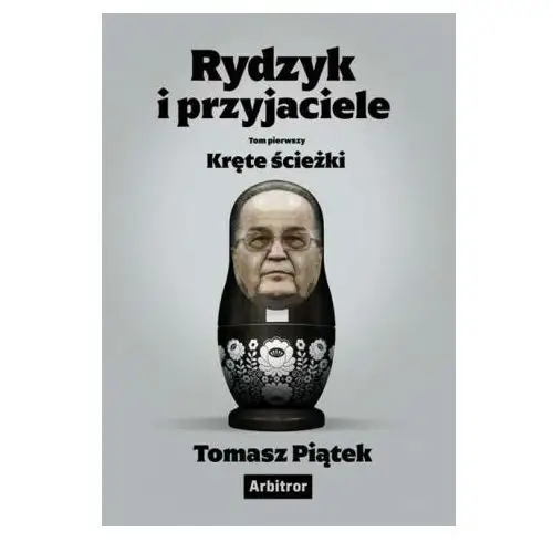 Arbitror Rydzyk i przyjaciele. kręte ścieżki