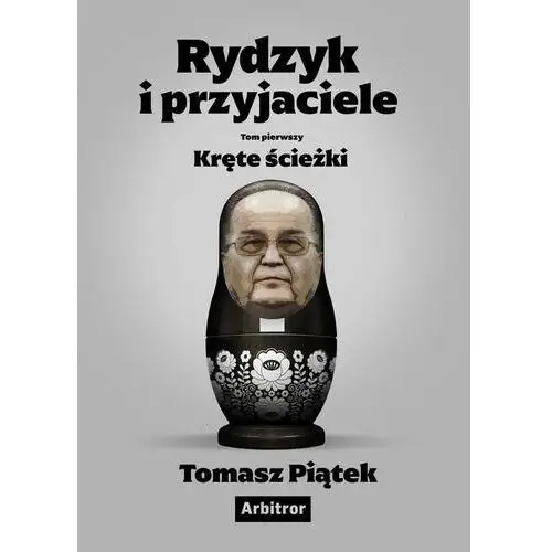 Rydzyk i przyjaciele. kręte ścieżki Arbitror