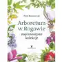 Arboretum w Rogowie - najcenniejsze kolekcje Sklep on-line