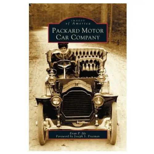 Arcadia publishing library editions Packard motor car company