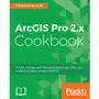 ArcGIS Pro 2.x Cookbook Sklep on-line