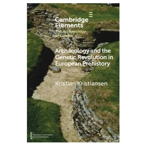 Archaeology and the genetic revolution in european prehistory Cambridge university press