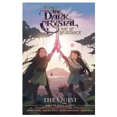 Jim henson's the dark crystal: age of resistance: the quest for the dual glaive Archaia studios press