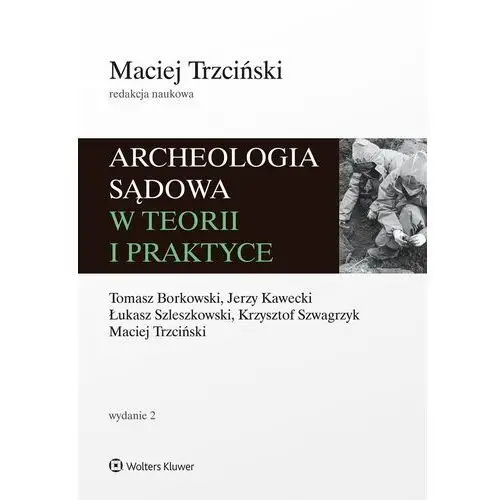 Archeologia sądowa w teorii i praktyce