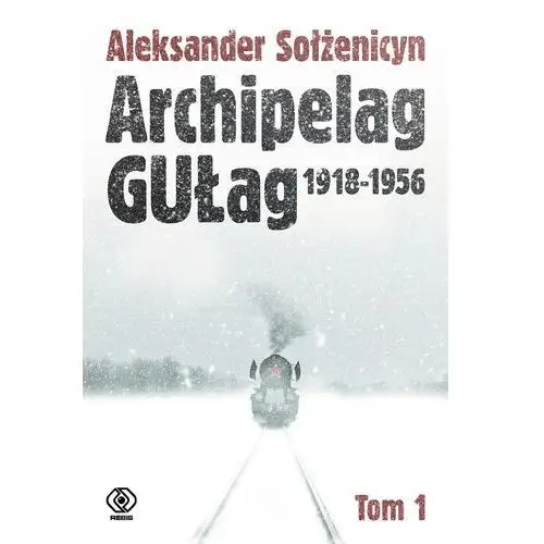 Archipelag GUŁag. Tom 1