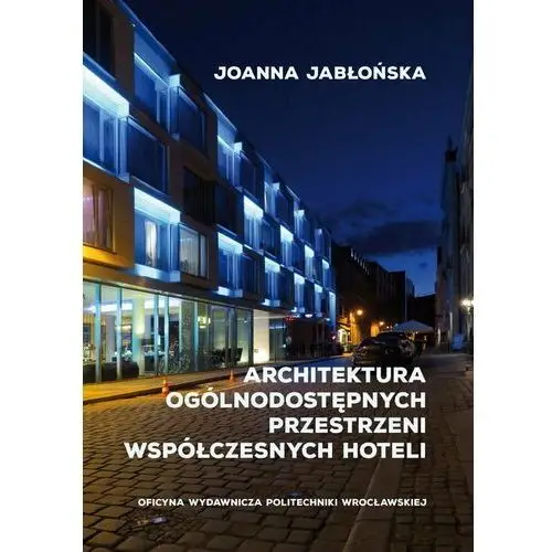 Architektura ogólnodostępnych przestrzeni współczesnych hoteli