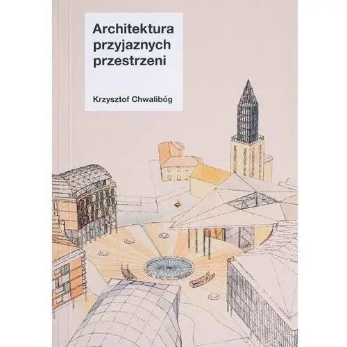 Architektura przyjaznych przestrzeni