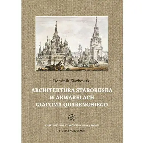 Architektura staroruska w akwarelach Giacoma Quarenghiego