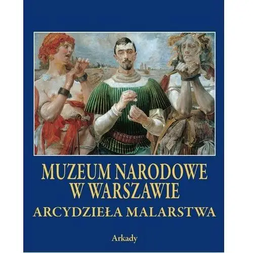 Arcydzieła malarstwa Muzeum Narodowe w Warszawie