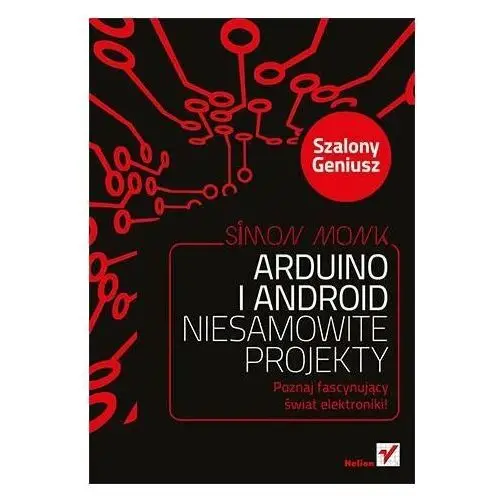 Arduino i Android. Niesamowite projekty. Szalony Geniusz