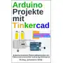 Arduino Projekte mit Tinkercad Sklep on-line