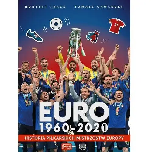 Arena verlag Euro 1960-2020. historia piłkarskich mistrzostw europy