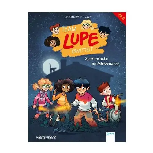 Arena verlag gmbh Team lupe ermittelt (2). spurensuche um mitternacht