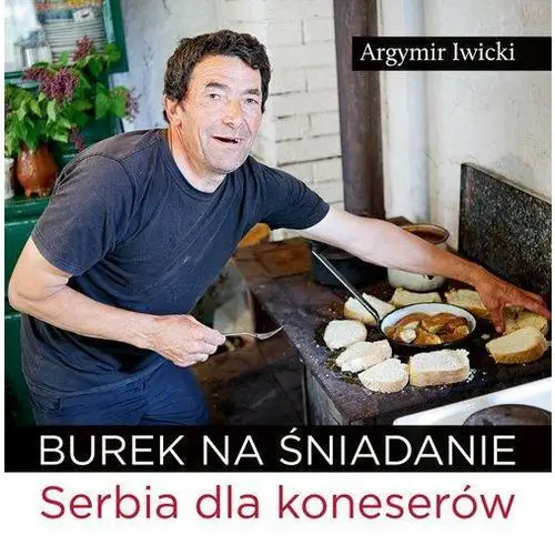 Burek na śniadanie. serbia dla koneserów