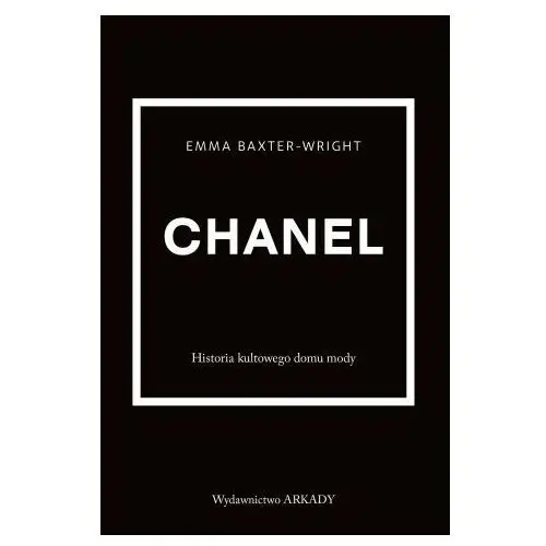 Chanel historia kultowego domu mody Arkady