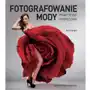 Arkady Fotografowanie mody. praktyczny podręcznik Sklep on-line