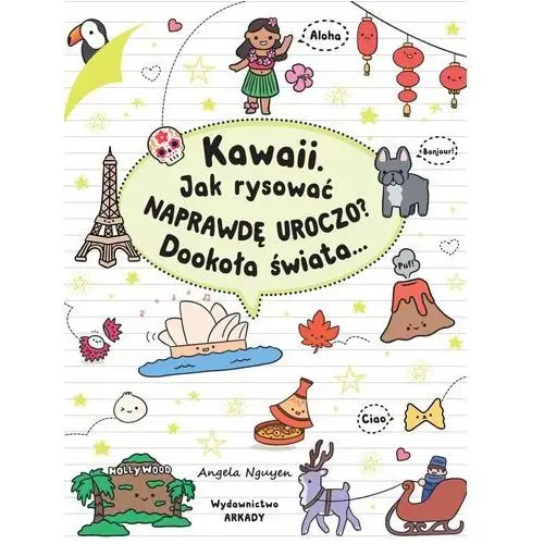 Arkady Kawaii. jak rysować naprawdę uroczo? dookoła świata