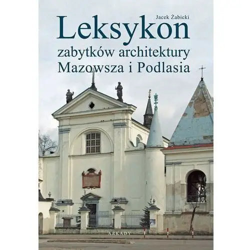 Leksykon zabytków architektury Mazowsza i Podlasia, LNZWAYMA-7211
