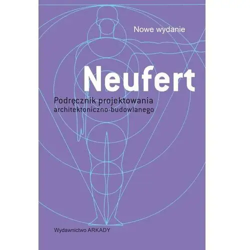 Arkady Neufert. podręcznik projektowania architektoniczno budowlanego