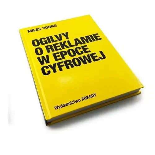 Ogilvy o reklamie w epoce cyfrowej - miles young Arkady